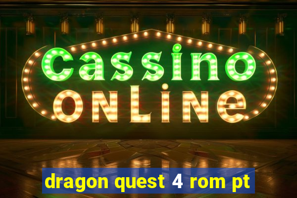 dragon quest 4 rom pt-br